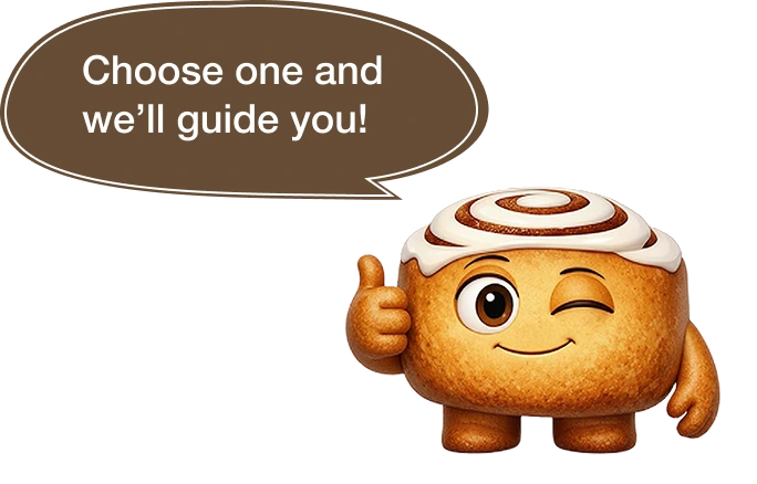 Cinnamon roll-shaped character with a speech bubble saying 'Choose one and we'll guide you!' on a white background.